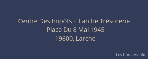 Centre Des Imp&ocirc;ts -  Larche Tr&eacute;sorerie