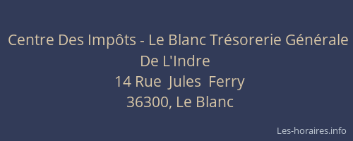 Centre Des Imp&ocirc;ts - Le Blanc Tr&eacute;sorerie G&eacute;n&eacute;rale De L'Indre