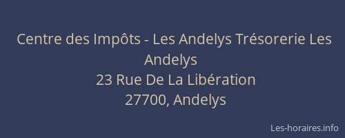 Centre des Imp&ocirc;ts - Les Andelys Tr&eacute;sorerie Les Andelys