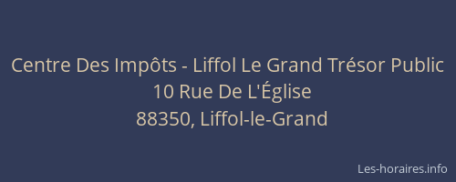 Centre Des Imp&ocirc;ts - Liffol Le Grand Tr&eacute;sor Public