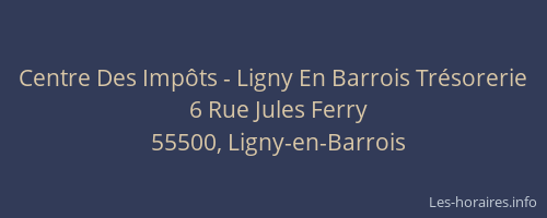 Centre Des Imp&ocirc;ts - Ligny En Barrois Tr&eacute;sorerie