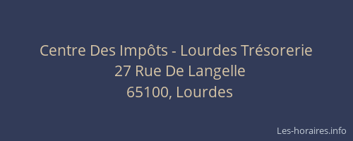 Centre Des Imp&ocirc;ts - Lourdes Tr&eacute;sorerie