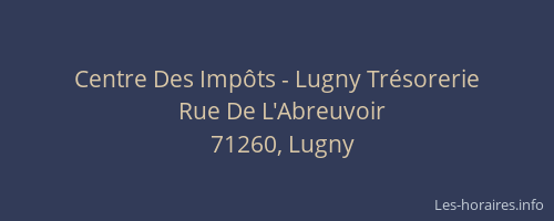 Centre Des Imp&ocirc;ts - Lugny Tr&eacute;sorerie
