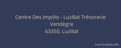 Centre Des Imp&ocirc;ts - Luzillat Tr&eacute;sorerie