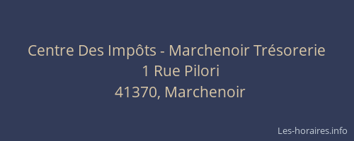 Centre Des Imp&ocirc;ts - Marchenoir Tr&eacute;sorerie