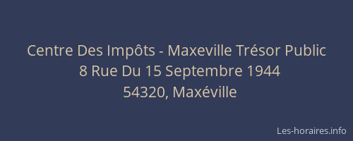 Centre Des Imp&ocirc;ts - Maxeville Tr&eacute;sor Public