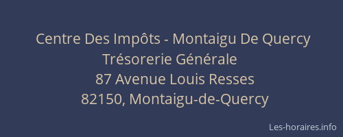 Centre Des Imp&ocirc;ts - Montaigu De Quercy Tr&eacute;sorerie G&eacute;n&eacute;rale