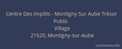 Centre Des Imp&ocirc;ts - Montigny Sur Aube Tr&eacute;sor Public