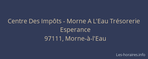 Centre Des Imp&ocirc;ts - Morne A L'Eau Tr&eacute;sorerie