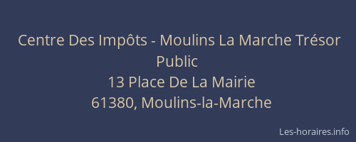 Centre Des Impôts - Moulins La Marche Trésor Public