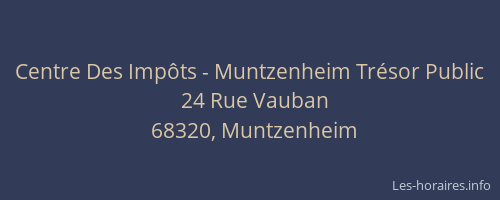 Centre Des Imp&ocirc;ts - Muntzenheim Tr&eacute;sor Public