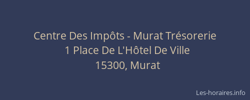 Centre Des Imp&ocirc;ts - Murat Tr&eacute;sorerie