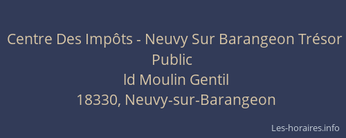 Centre Des Imp&ocirc;ts - Neuvy Sur Barangeon Tr&eacute;sor Public