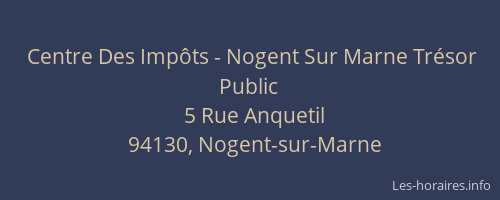 Centre Des Imp&ocirc;ts - Nogent Sur Marne Tr&eacute;sor Public