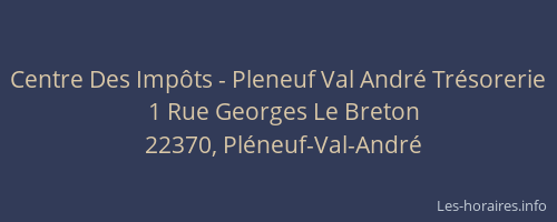 Centre Des Imp&ocirc;ts - Pleneuf Val Andr&eacute; Tr&eacute;sorerie