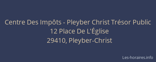 Centre Des Imp&ocirc;ts - Pleyber Christ Tr&eacute;sor Public
