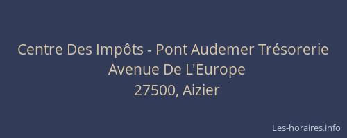 Centre Des Imp&ocirc;ts - Pont Audemer Tr&eacute;sorerie