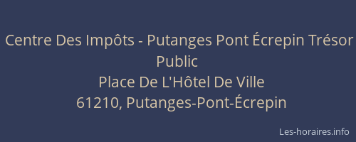 Centre Des Imp&ocirc;ts - Putanges Pont &Eacute;crepin Tr&eacute;sor Public