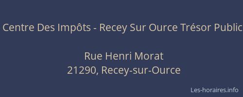 Centre Des Imp&ocirc;ts - Recey Sur Ource Tr&eacute;sor Public