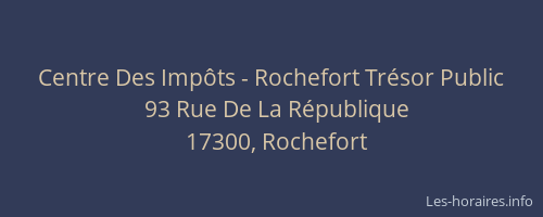 Centre Des Imp&ocirc;ts - Rochefort Tr&eacute;sor Public