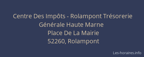Centre Des Imp&ocirc;ts - Rolampont Tr&eacute;sorerie G&eacute;n&eacute;rale Haute Marne