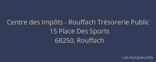 Centre des Imp&ocirc;ts - Rouffach Tr&eacute;sorerie Public