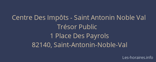 Centre Des Imp&ocirc;ts - Saint Antonin Noble Val Tr&eacute;sor Public