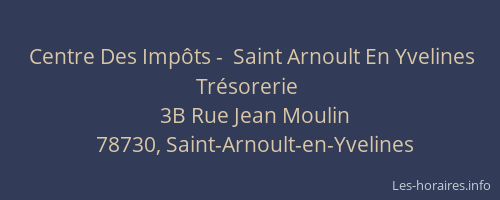 Centre Des Imp&ocirc;ts -  Saint Arnoult En Yvelines Tr&eacute;sorerie