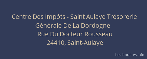 Centre Des Impôts - Saint Aulaye Trésorerie Générale De La Dordogne