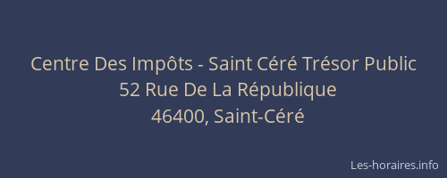 Centre Des Impôts - Saint Céré Trésor Public