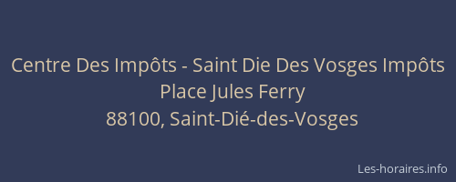 Centre Des Imp&ocirc;ts - Saint Die Des Vosges Imp&ocirc;ts
