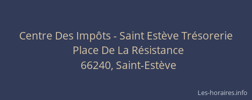 Centre Des Imp&ocirc;ts - Saint Est&egrave;ve Tr&eacute;sorerie