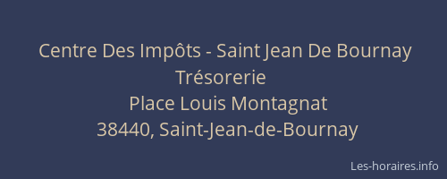 Centre Des Imp&ocirc;ts - Saint Jean De Bournay Tr&eacute;sorerie