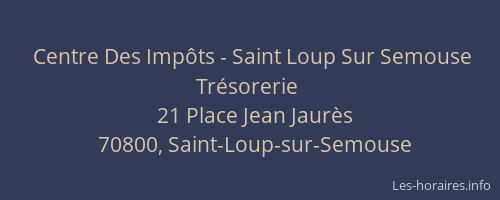 Centre Des Imp&ocirc;ts - Saint Loup Sur Semouse Tr&eacute;sorerie