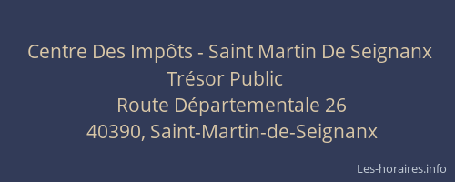 Centre Des Imp&ocirc;ts - Saint Martin De Seignanx Tr&eacute;sor Public