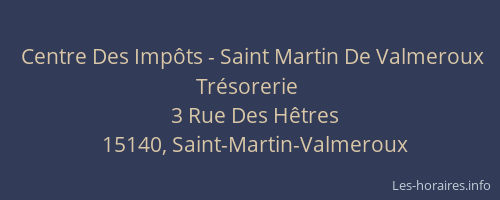 Centre Des Impôts - Saint Martin De Valmeroux Trésorerie