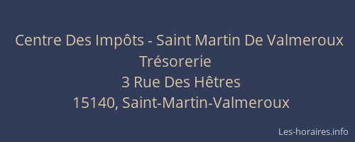 Centre Des Imp&ocirc;ts - Saint Martin De Valmeroux Tr&eacute;sorerie