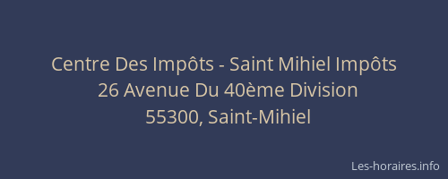 Centre Des Imp&ocirc;ts - Saint Mihiel Imp&ocirc;ts