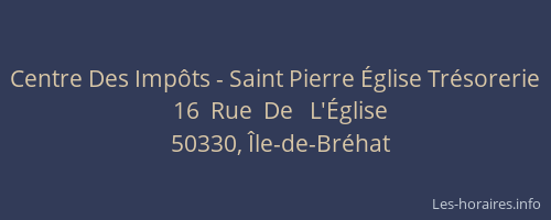 Centre Des Imp&ocirc;ts - Saint Pierre &Eacute;glise Tr&eacute;sorerie