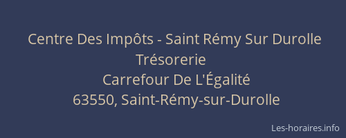 Centre Des Imp&ocirc;ts - Saint R&eacute;my Sur Durolle Tr&eacute;sorerie