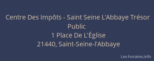 Centre Des Imp&ocirc;ts - Saint Seine L'Abbaye Tr&eacute;sor Public