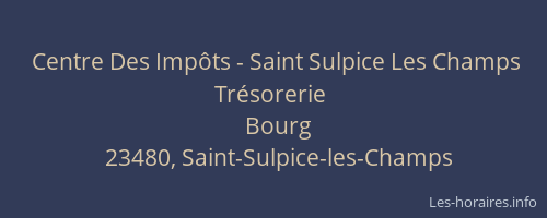 Centre Des Imp&ocirc;ts - Saint Sulpice Les Champs Tr&eacute;sorerie
