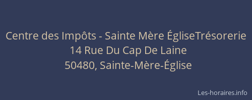 Centre des Imp&ocirc;ts - Sainte M&egrave;re &Eacute;gliseTr&eacute;sorerie