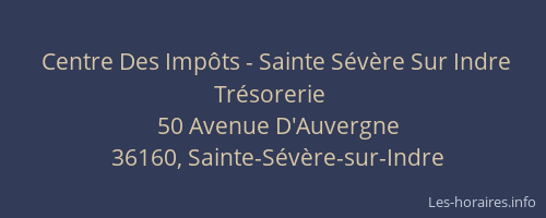 Centre Des Imp&ocirc;ts - Sainte S&eacute;v&egrave;re Sur Indre Tr&eacute;sorerie