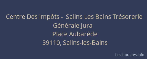 Centre Des Imp&ocirc;ts -  Salins Les Bains Tr&eacute;sorerie G&eacute;n&eacute;rale Jura