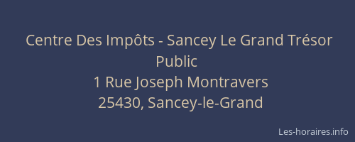Centre Des Impôts - Sancey Le Grand Trésor Public