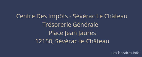 Centre Des Imp&ocirc;ts - S&eacute;v&eacute;rac Le Ch&acirc;teau Tr&eacute;sorerie G&eacute;n&eacute;rale