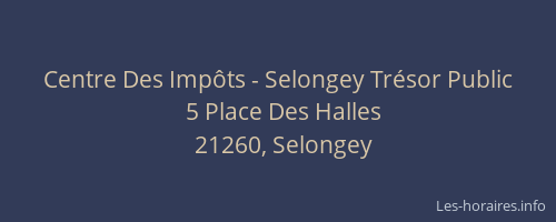 Centre Des Imp&ocirc;ts - Selongey Tr&eacute;sor Public