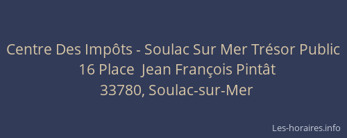Centre Des Imp&ocirc;ts - Soulac Sur Mer Tr&eacute;sor Public