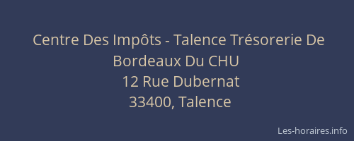 Centre Des Impôts - Talence Trésorerie De Bordeaux Du CHU